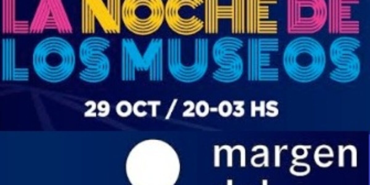 Periodismo en #LaNocheDeLosMuseos en Margen del Mundo